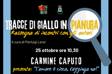 “Tracce di giallo in pianura”: Carmine Caputo presenta L’amore &#232; cieco, Cazzinga no!